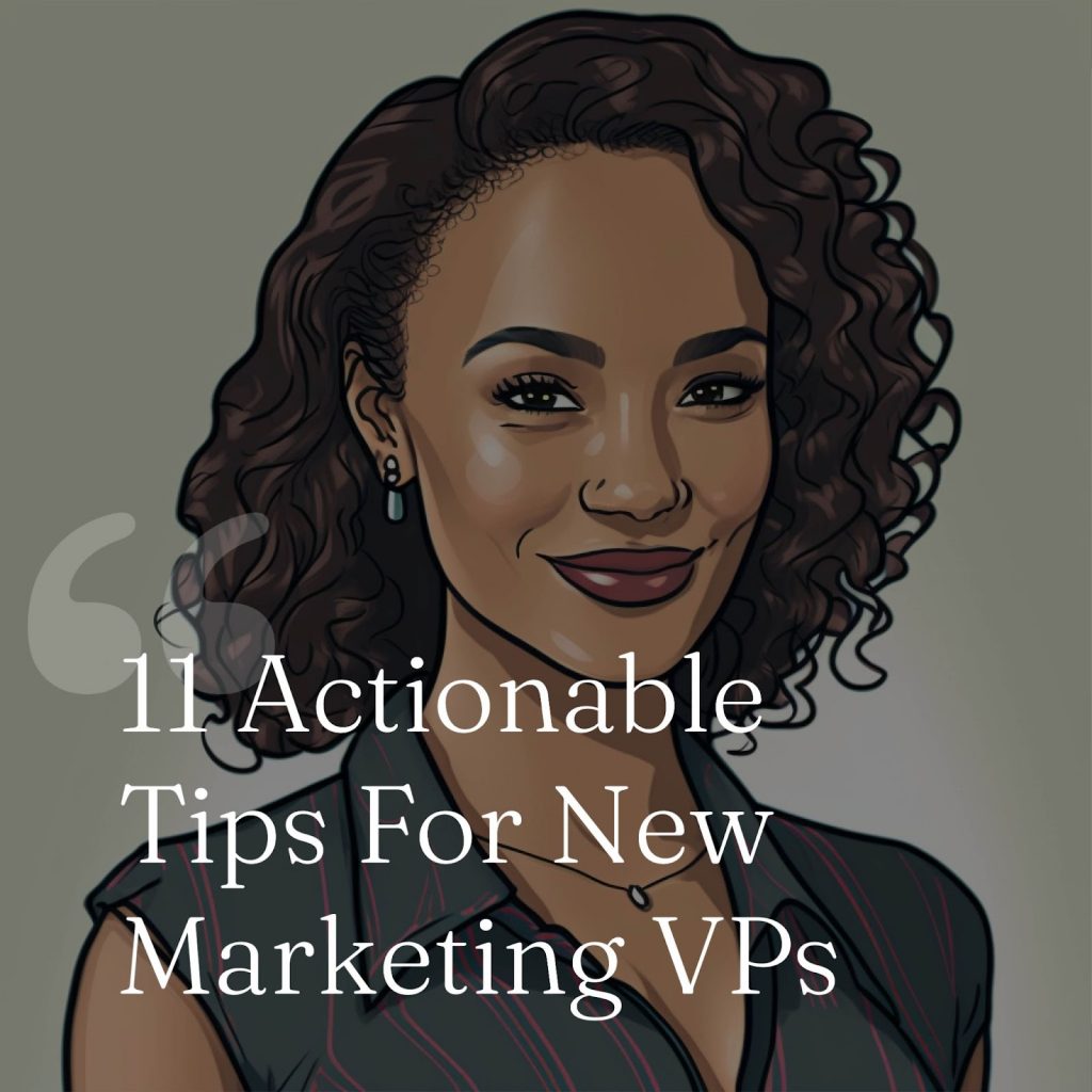 11 actionable tips for new marketing leaders
