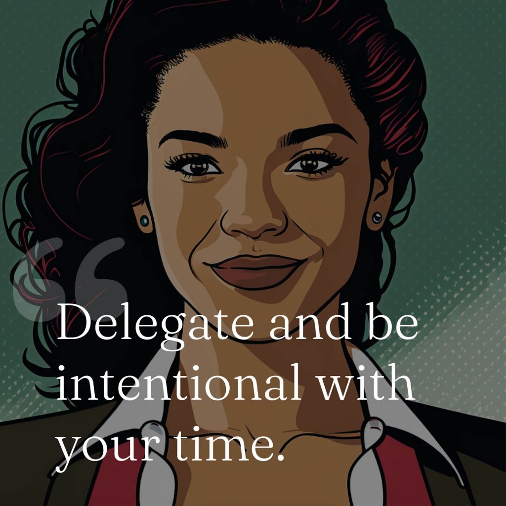 Marketing leaders: Delegate and be intentional with your time